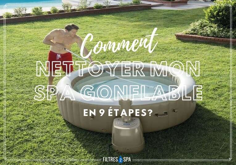 comment nettoyer mon spa gonflable